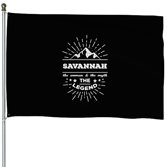 Savannah The Woman The Myth The Legend House Flags