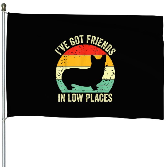 Zekonga Corgi Ive Got Friends In Low Places House Flags