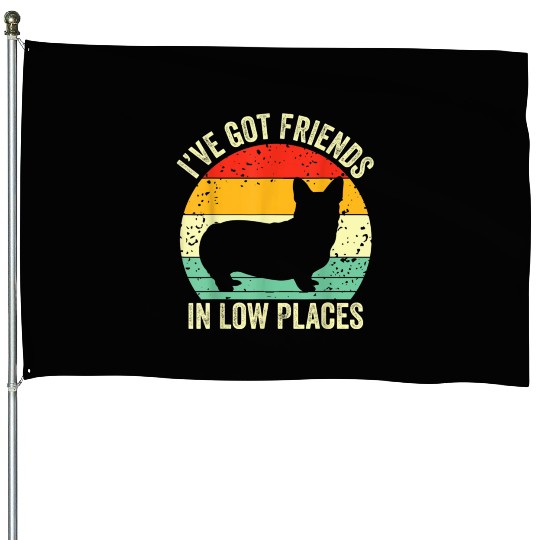Zekonga Corgi Ive Got Friends In Low Places House Flags