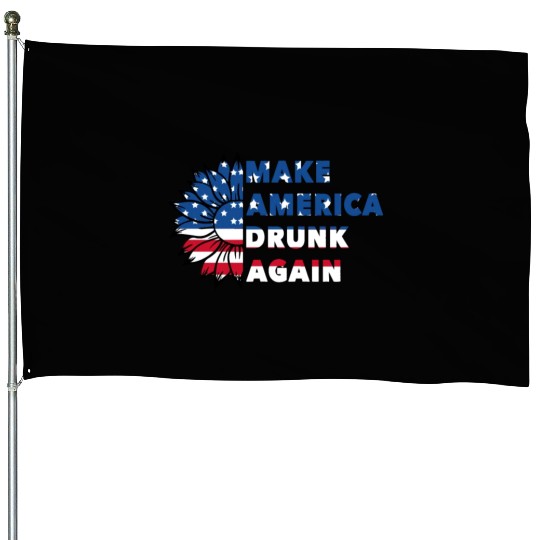 Make America Drunk again House Flags