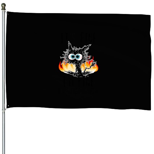 It'S Fine I'M Fine Everything Is Fine Cat House Flags