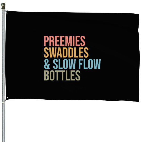 Preemies Swaddles Slow Flow Bottles Nicu Nurse App House Flags