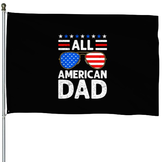 All American Dad Independence Day USA Party House Flags