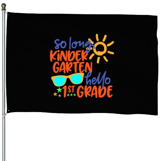 SO LONG KINDERGARTEN HELLO 1st GRADE Teacher House Flags