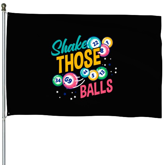 Shake Those Balls Bingo Player House Flags