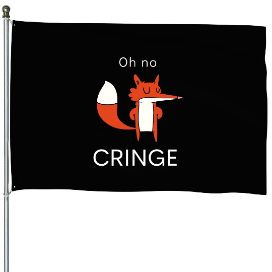 Oh no Cringe House Flags