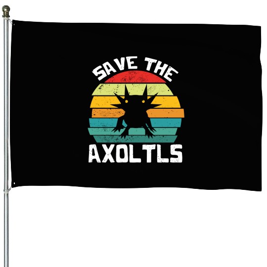 Save The Axolotls Cute House Flags