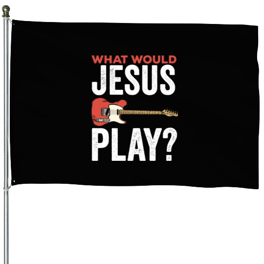 Christian Guitar Player Musician What Would House Flags