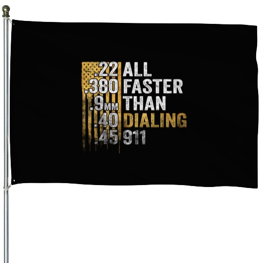 All Faster Than Dialing 911 House Flags