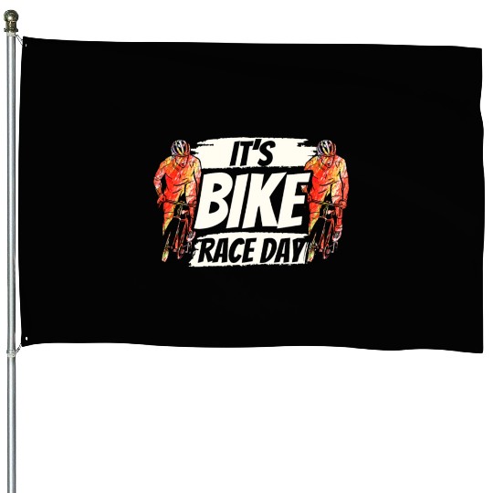 It's Bike Race Day Racer Racing Bicycle Cycling House Flags