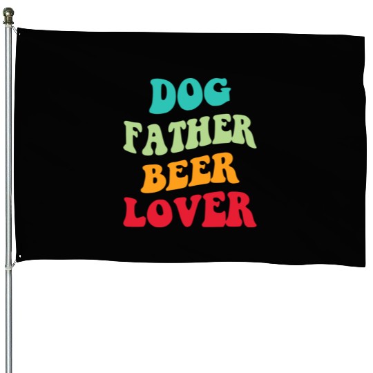 Dog Father Beer Lover Iii House Flags