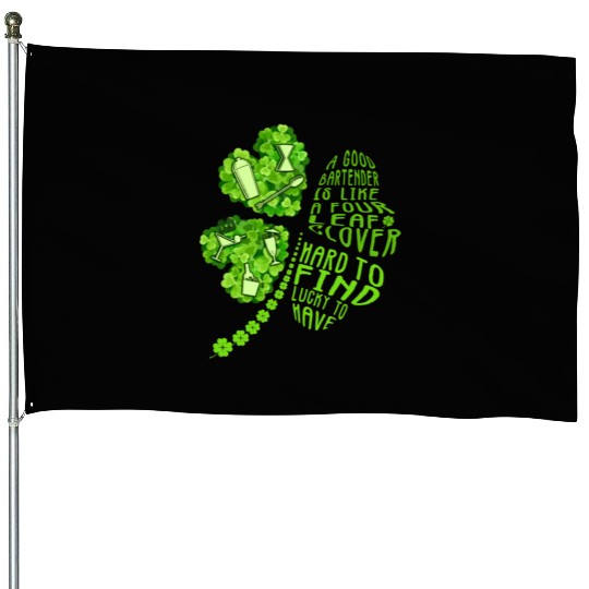 A Bartender Is Like A Four Leaf Clover Patrick'S D House Flags