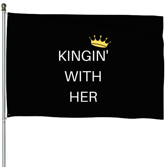 KINGIN' WITH HER white House Flags