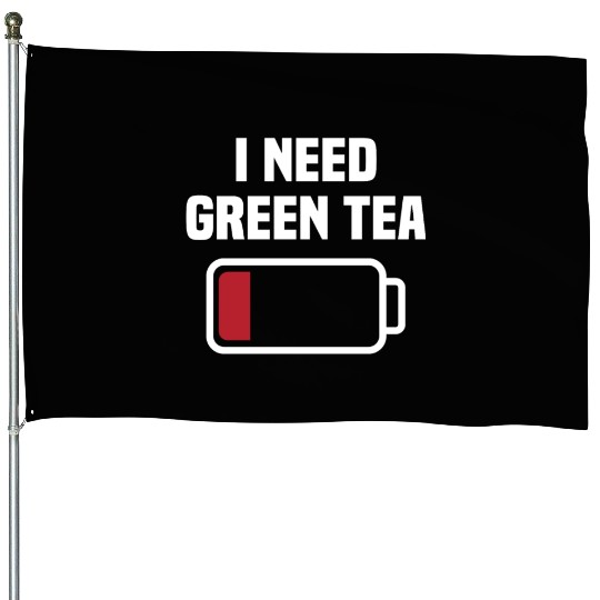 Funny Green Tea Lover Quote Tea Drinker House Flags