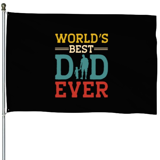 World s Best Dad Ever Father’s Day House Flags Design