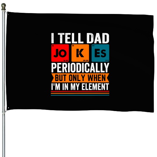Father's Day is the best dad ever. House Flags