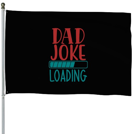 Dad Joke Loading House Flags