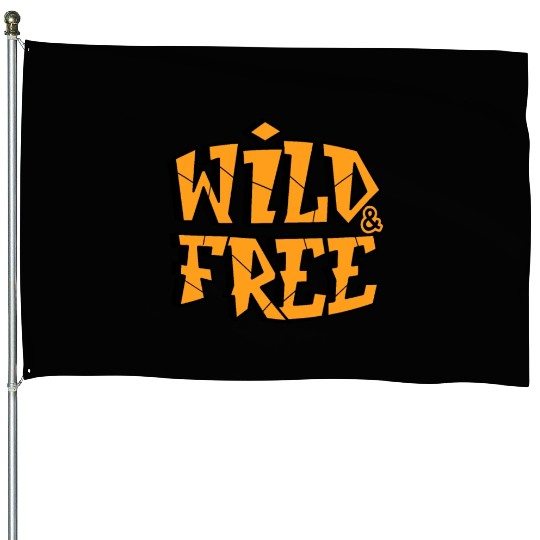 Wild and Free breath of nature House Flags