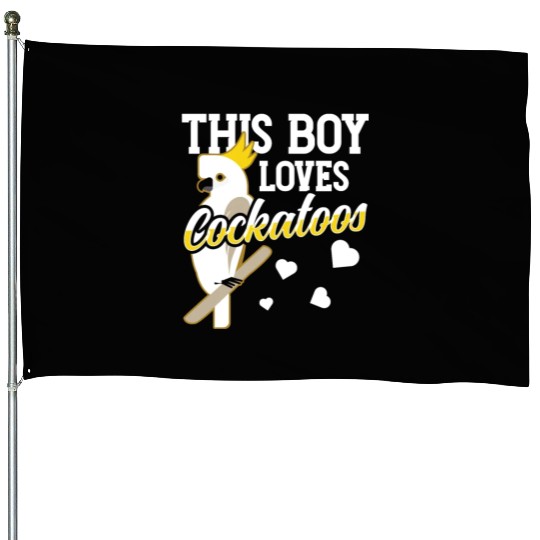 This Boy Loves Cockatoos Cockatoo Bird Animal House Flags