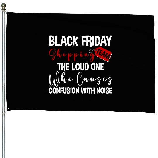 Black Friday Shopping Team 2 House Flags