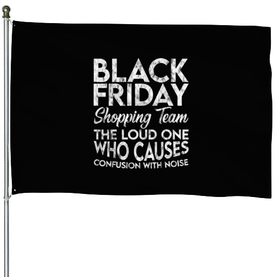Black Friday Shopping Team 3 House Flags