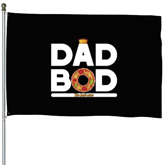Dad Bod is the best dad ever House Flags Gifts for Dad