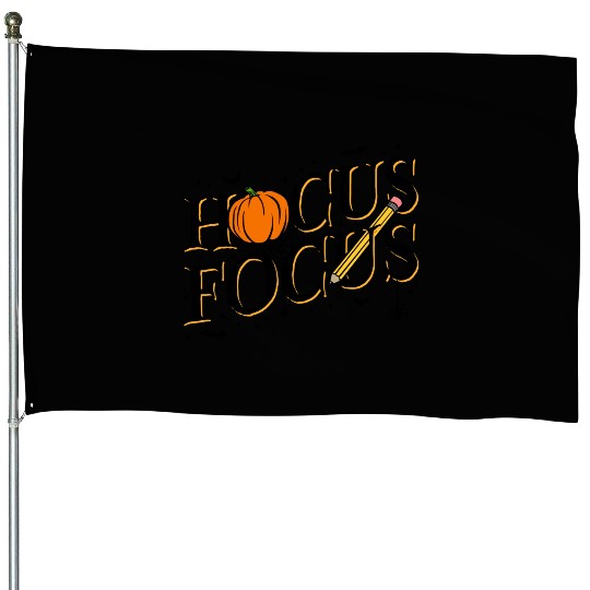 Funny Hocus Focus Teacher Appreciation Halloween House Flags