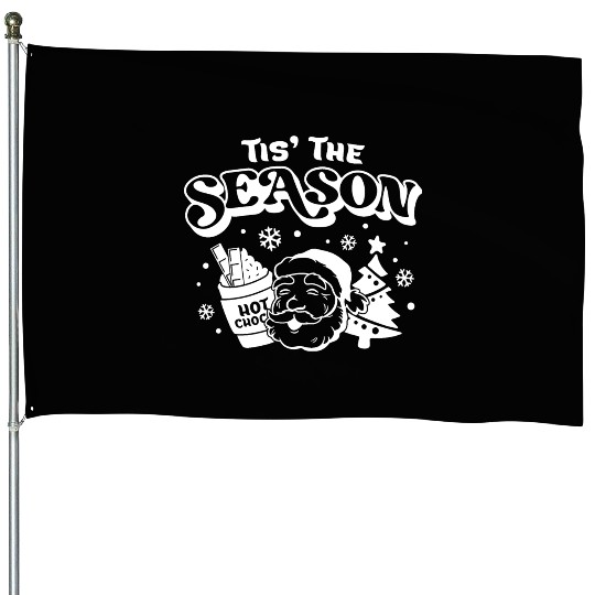 Tis The Season - Merry Christmas Vibes House Flags