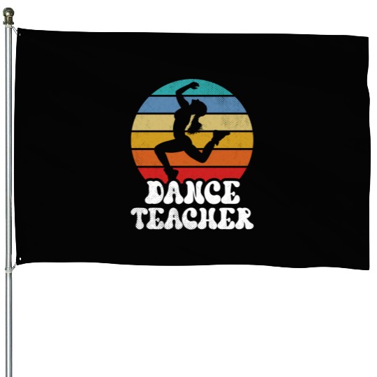 Dance Teacher Teach Dancer Dancing Class House Flags