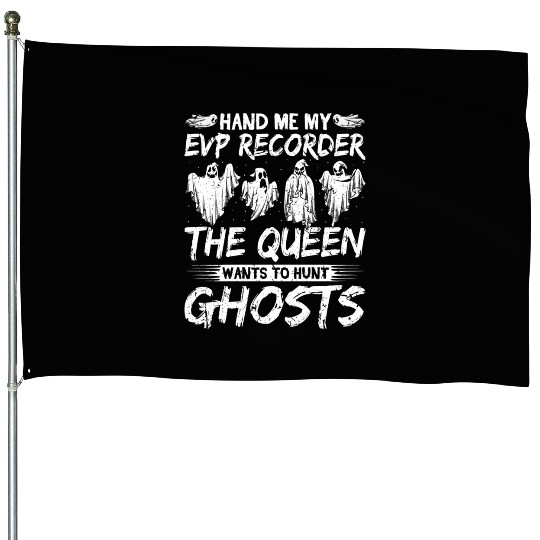 Evp Recorder Queen Ghost Hunting House Flags