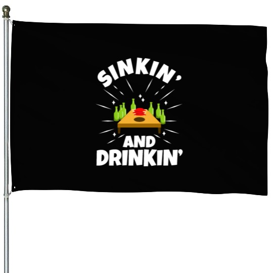Cornhole - Sinkin and drinkin House Flags