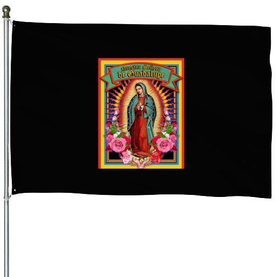 Our Lady Of Guadalupe Virgin Mary House Flags