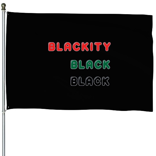 Blackity Black Black House Flags