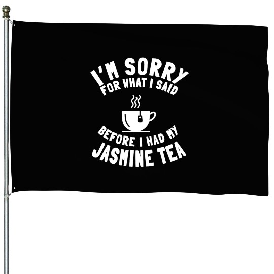 Funny Jasmine Tea Lover Saying House Flags