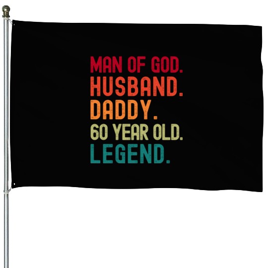 Man of God Husband Dad Funny 60th Birthday House Flags