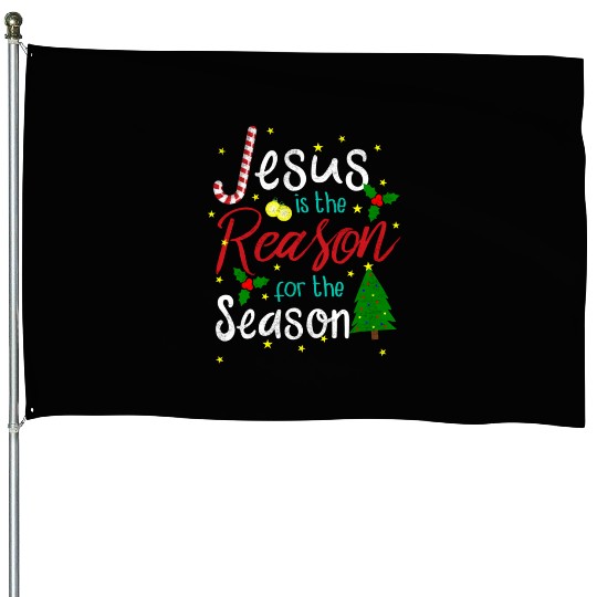 Jesus Is The Reason For The Season House Flags