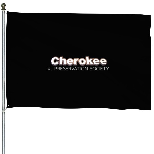 Cherokee Xj Preservation Society House Flags