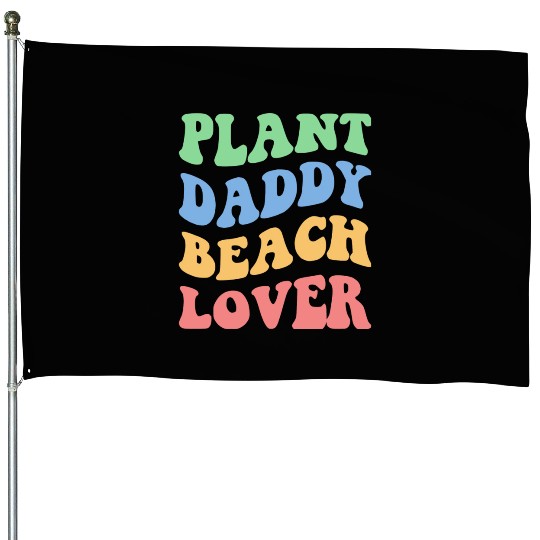 Plant Daddy Beach Lover Iv House Flags