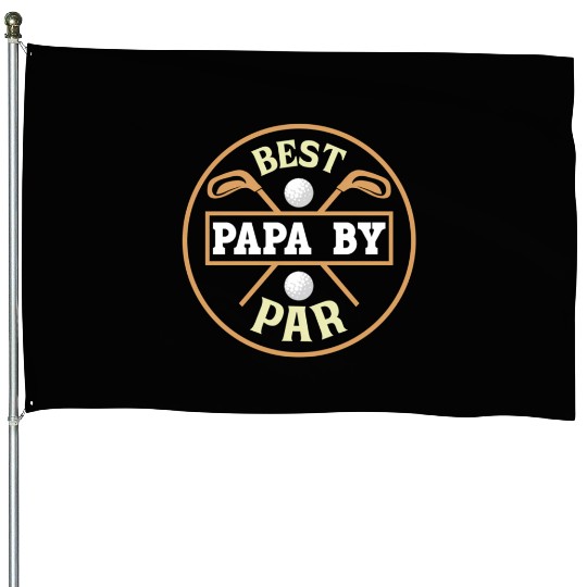 Awesome Golfer Dad Fathers Day Best Papa By Par House Flags
