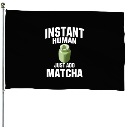 Instant Human Just Add Matcha House Flags