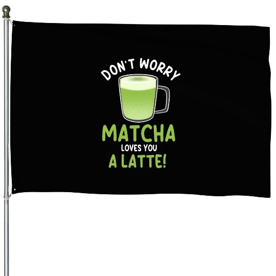 Funny Matcha Latte Pun House Flags