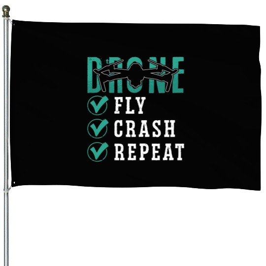 Drone Racing Fly Crash Repeat Fpv Race Quadcopter House Flags