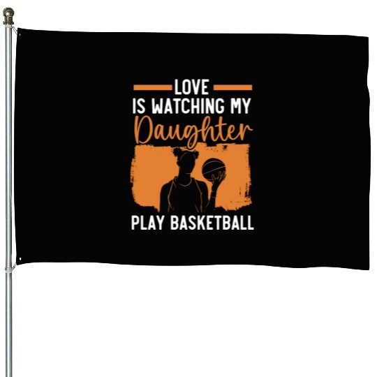 Daughter Basketball Sport Basketball Dad Mom House Flags