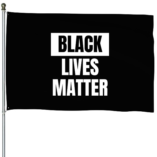 black lives matter awareness House Flags
