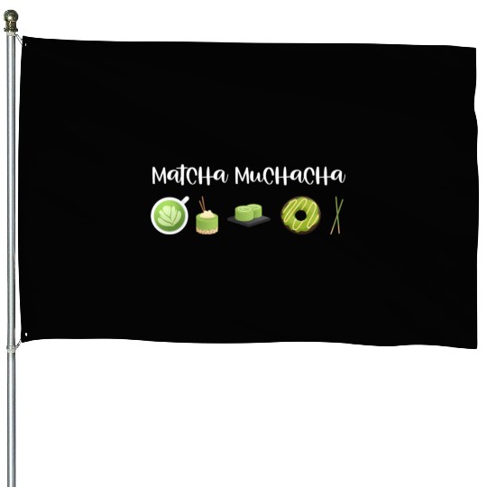 Matcha Muchacha Matcha Latte Green Tea House Flags
