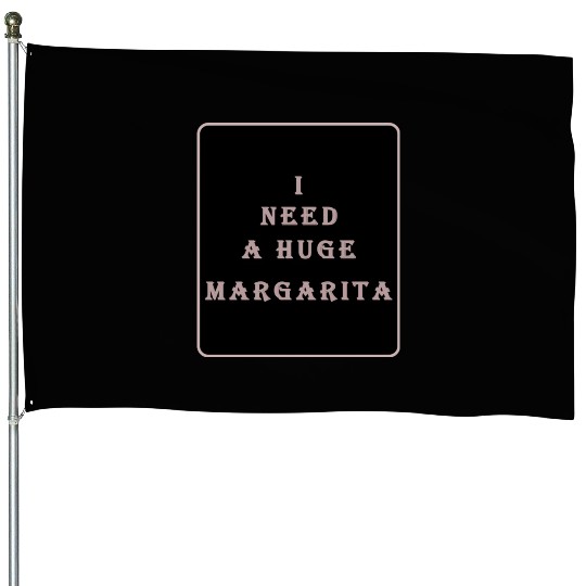 i need a huge margarita vintage nature nature House Flags