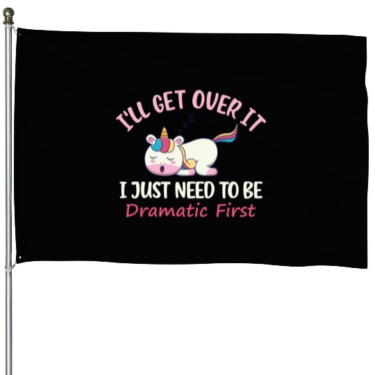 Unicorn Lover I ll Get Over It I Just Need To Be House Flags