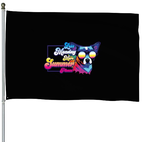 Less Monday, More Summer | Beach Party Dog Lovers House Flags