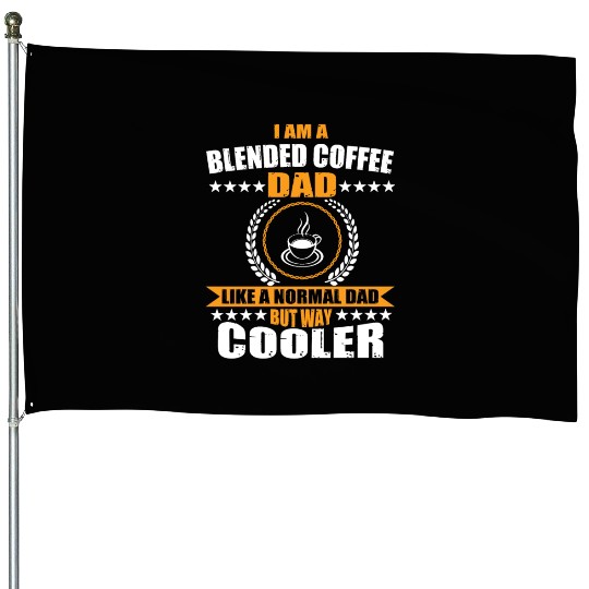 Blended Coffee Dad Outfit Father's Day House Flags
