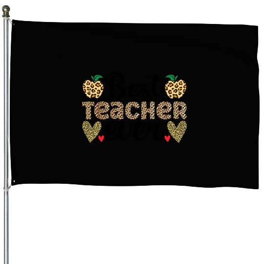 Best Teacher Ever House Flags